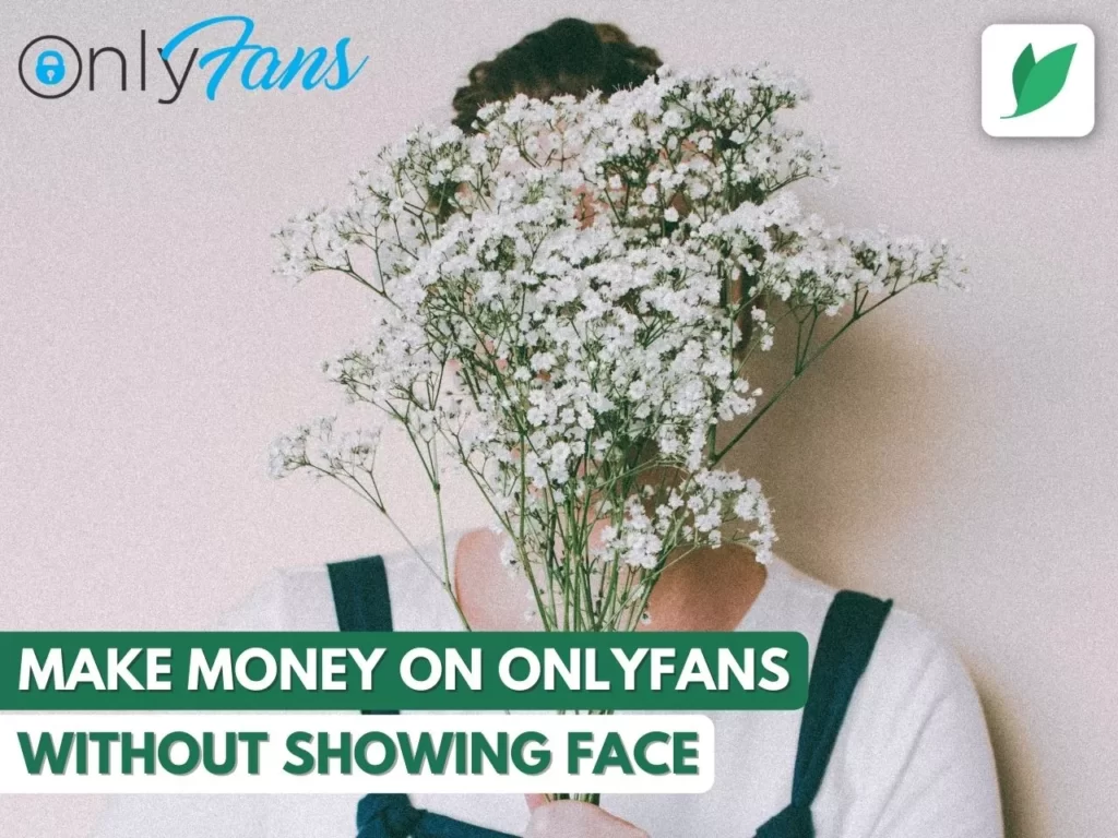 Can you make money on onlyfans without showing face